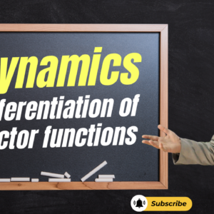 3S Dynamics 1.Differentiation of vector functions