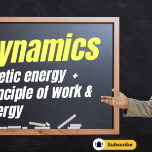 3S Dynamics Kinetic energy + Principle of work and energy